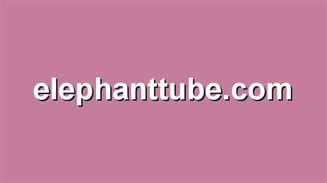 elephanttube.com|Free Online Porn Videos :: ElephantTube